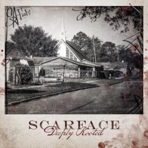 Scarface- Deeply Rooted